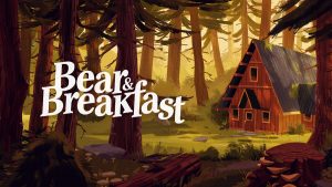 This promotional image for Bear and Breakfast shows a cozy cabin in the woods with the game's logo to the left.