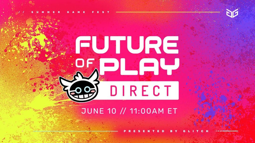 The graphic for Summer Game Fest's Future of Play presenting by Glitch. It aired on June 10 at 11 am ET.