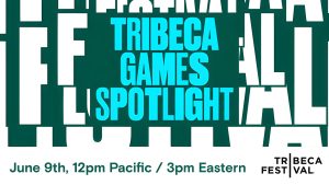 The artwork for Tribeca Games Spotlight in 2023. It aired on June 9 at 12 pm PT or 3 pm ET. It is part of the Tribeca Festival.