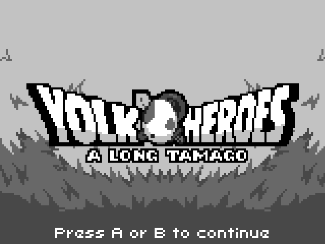 The Yolk Heroes: A Long Tamago title screen. It is the logo in greyscale, and text that says, "Press A or B to continue."