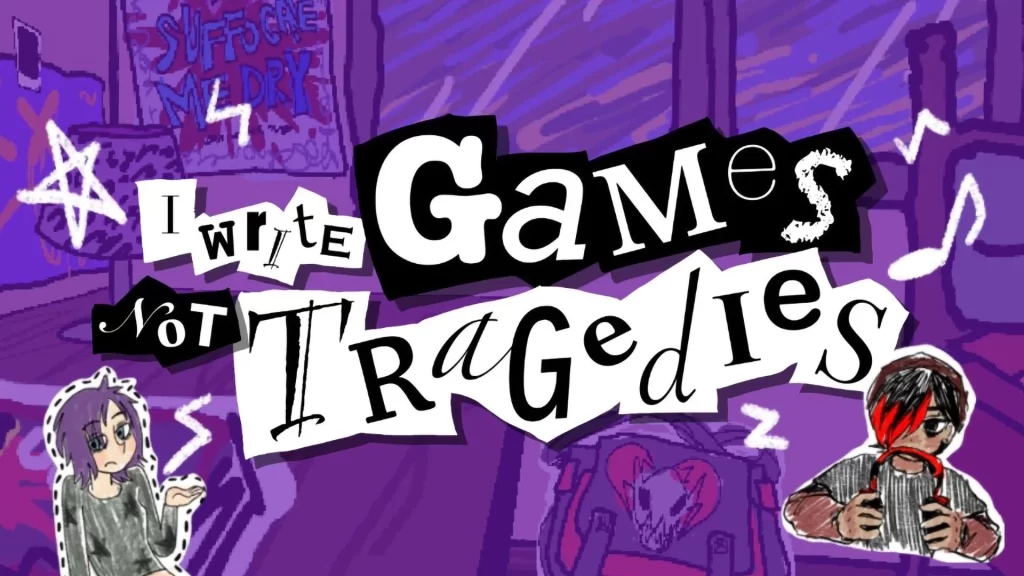 The key art for I Write Games Not Tragedies.