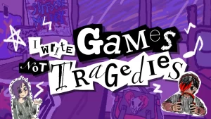 The key art for I Write Games Not Tragedies.