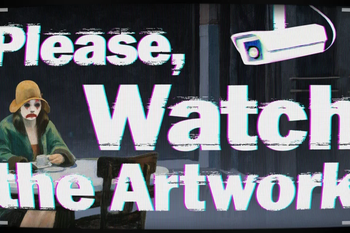 The key art for Please, Watch the Artwork.