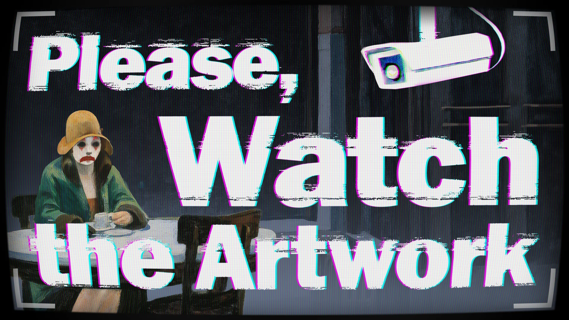 The key art for Please, Watch the Artwork.