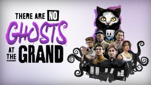 The key art for There Are No Ghosts at the Grand