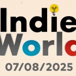 A graphic for Nintendo's Indie World Showcase on August 8, 2025. It includes the text "Indie World" and "07/08/2025."