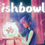 The key art for Fishbowl.